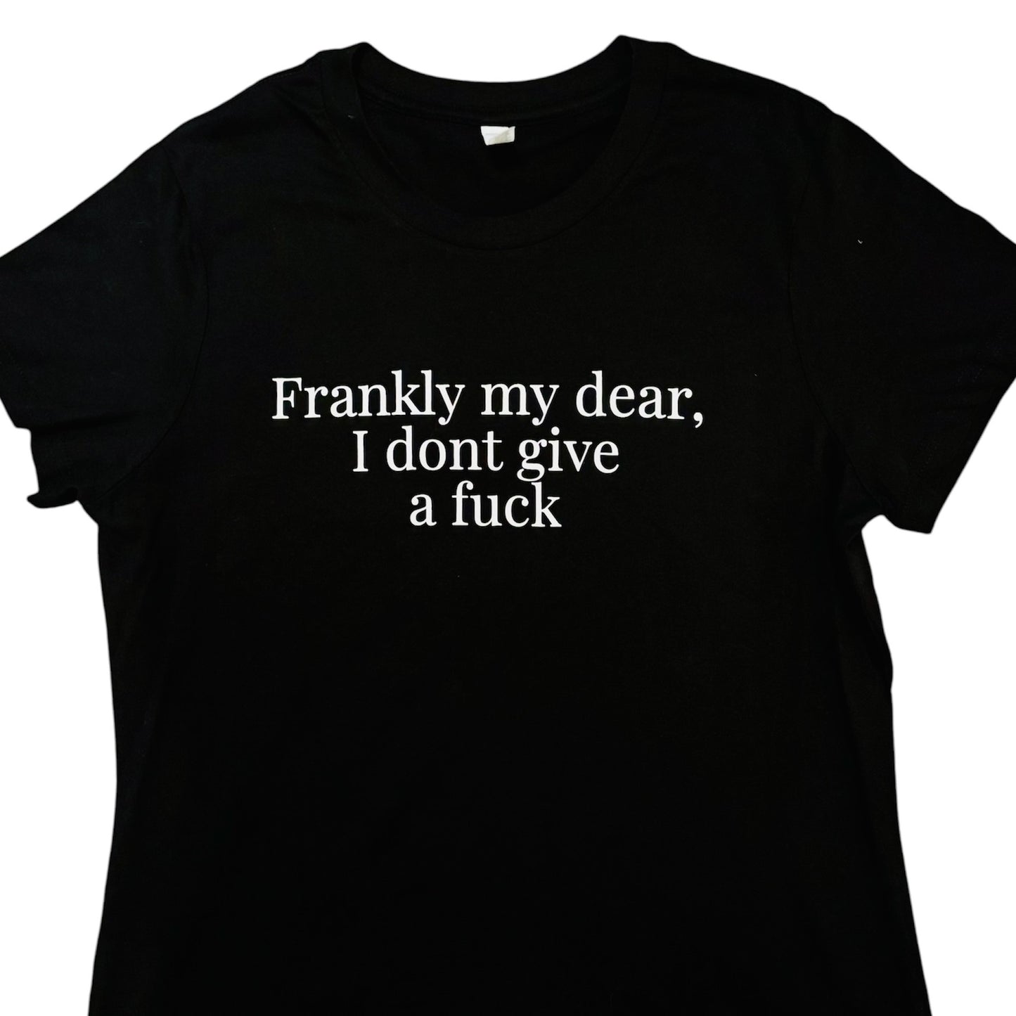 Frankly My Dear, I Don't Give a Fuck Women’s Black T-shirt