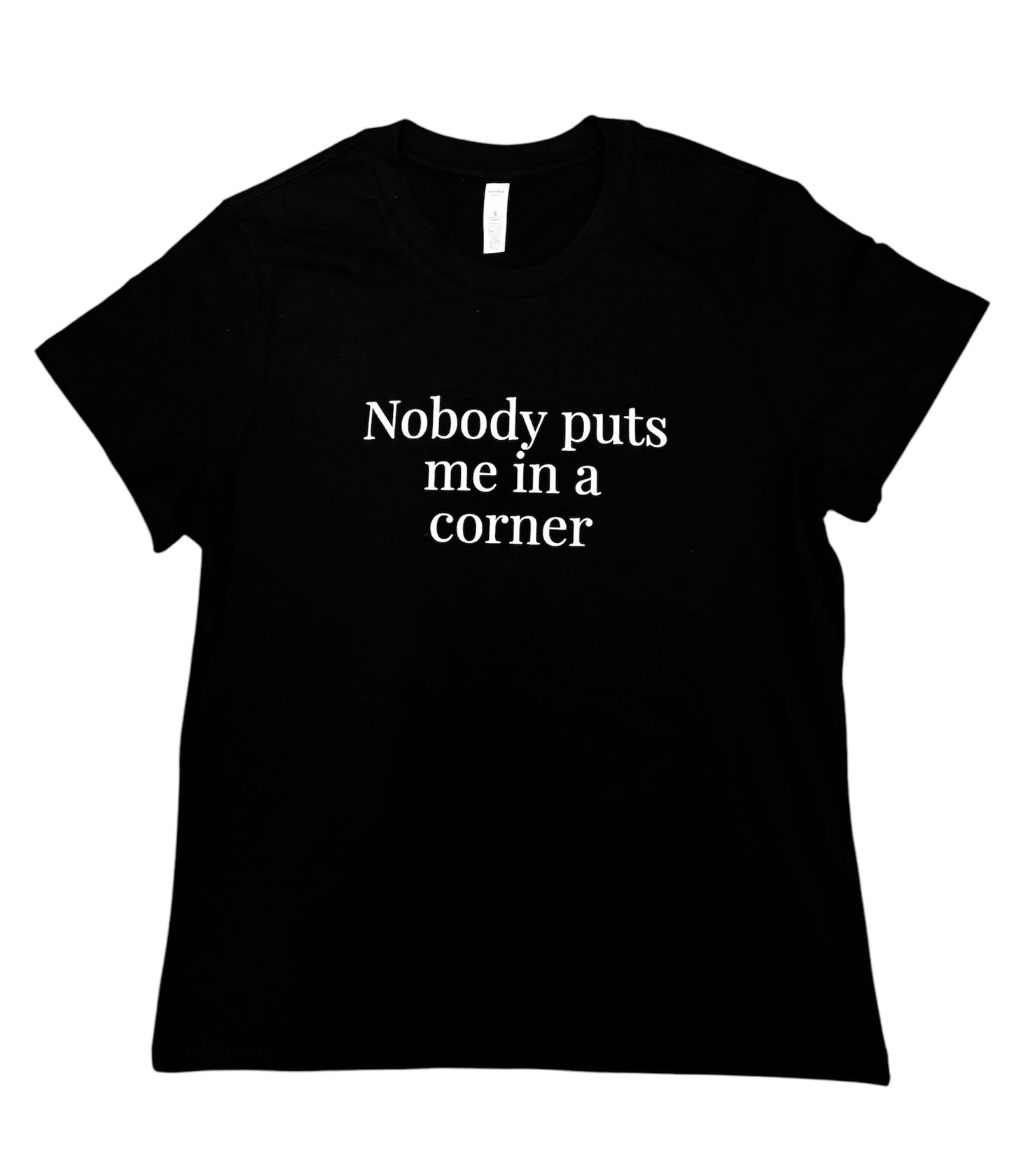 Nobody Puts Me in a Corner Women’s Black T-shirt