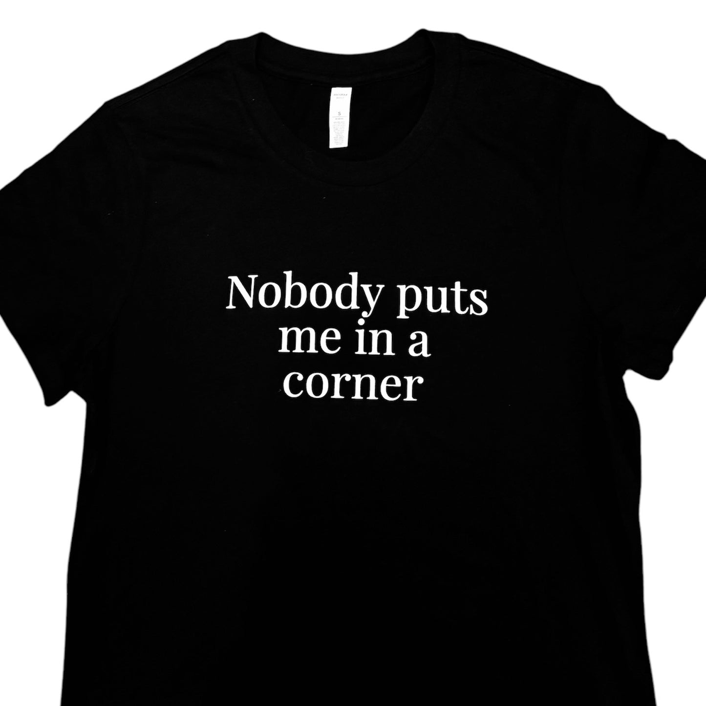 Nobody Puts Me in a Corner Women’s Black T-shirt