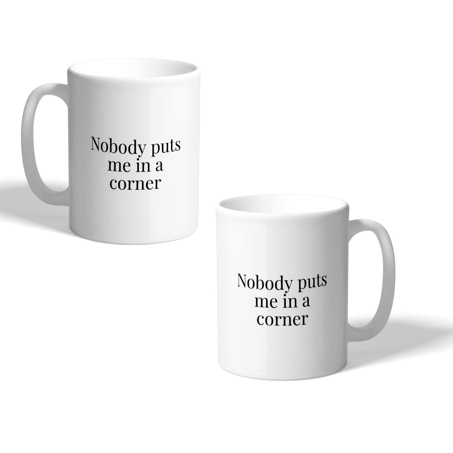 Nobody Puts Me in a Corner Movie Quote Ceramic Mug