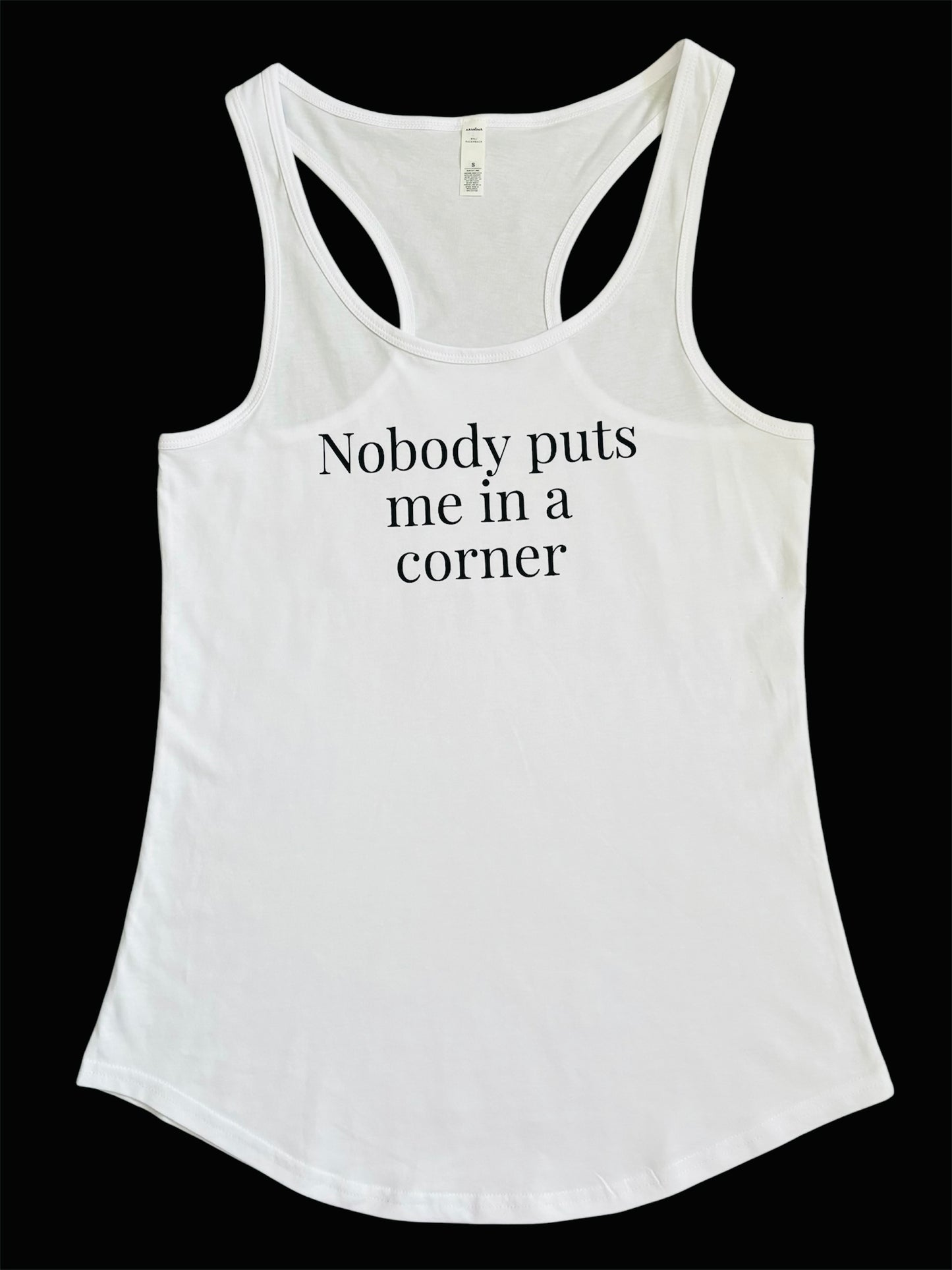 Nobody Puts Me in a Corner Women’s White Vest