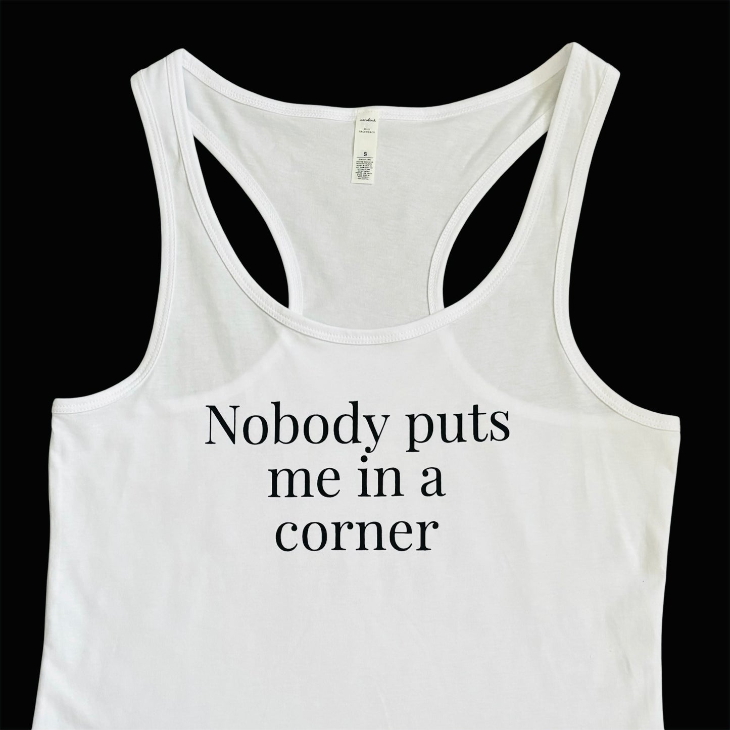 Nobody Puts Me in a Corner Women’s White Vest