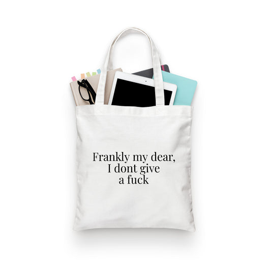 Frankly My Dear, I Don't Give a Fuck Movie Quote Tote Bag