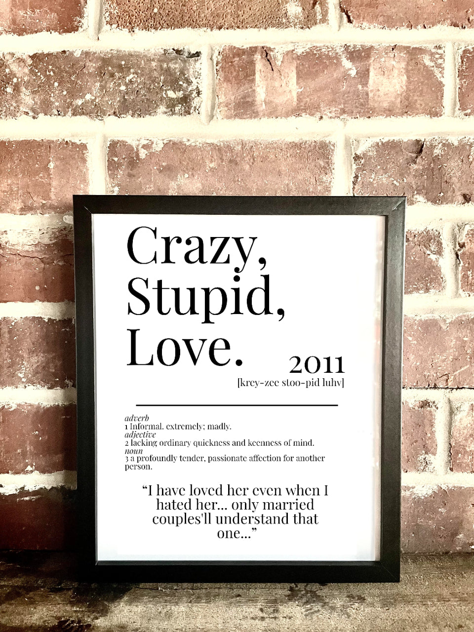 Crazy, Stupid, Love. 2011 Movie Quote Dictionary Prints