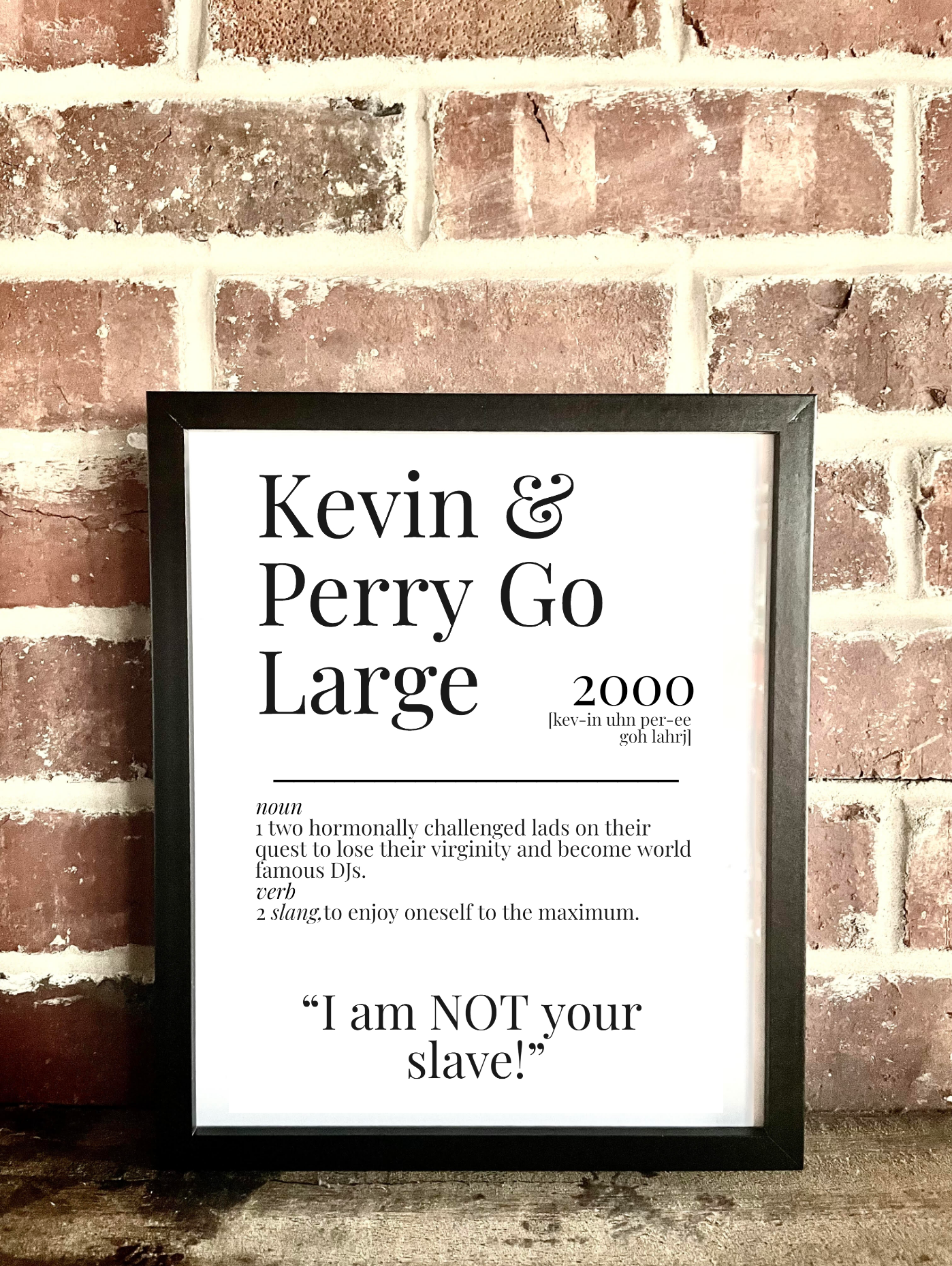 Kevin and Perry Go Large 2000 Movie Quote Dictionary Prints