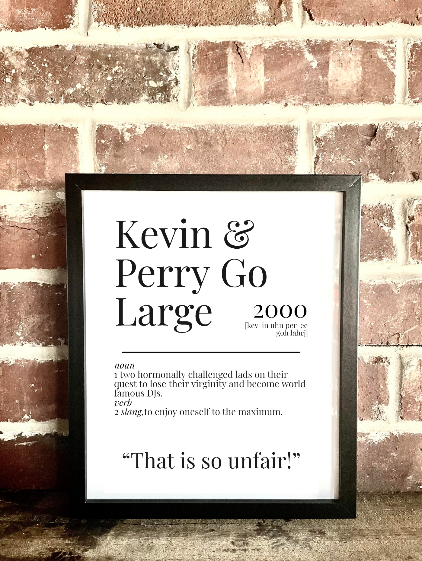 Kevin and Perry Go Large 2000 Movie Quote Dictionary Prints