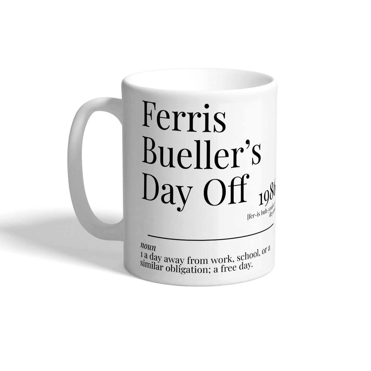 Ferris Bueller's Day Off 1986 Movie Quote Life Moves Fast Dictionary Ceramic Mug