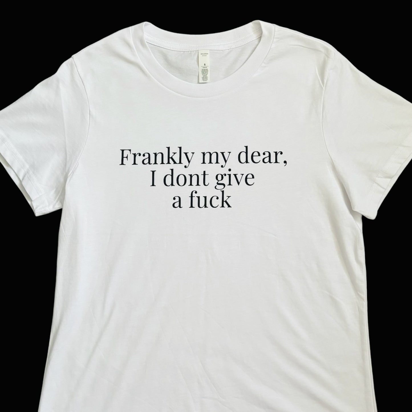 Frankly My Dear, I Don't Give a Fuck Women’s White T-shirt