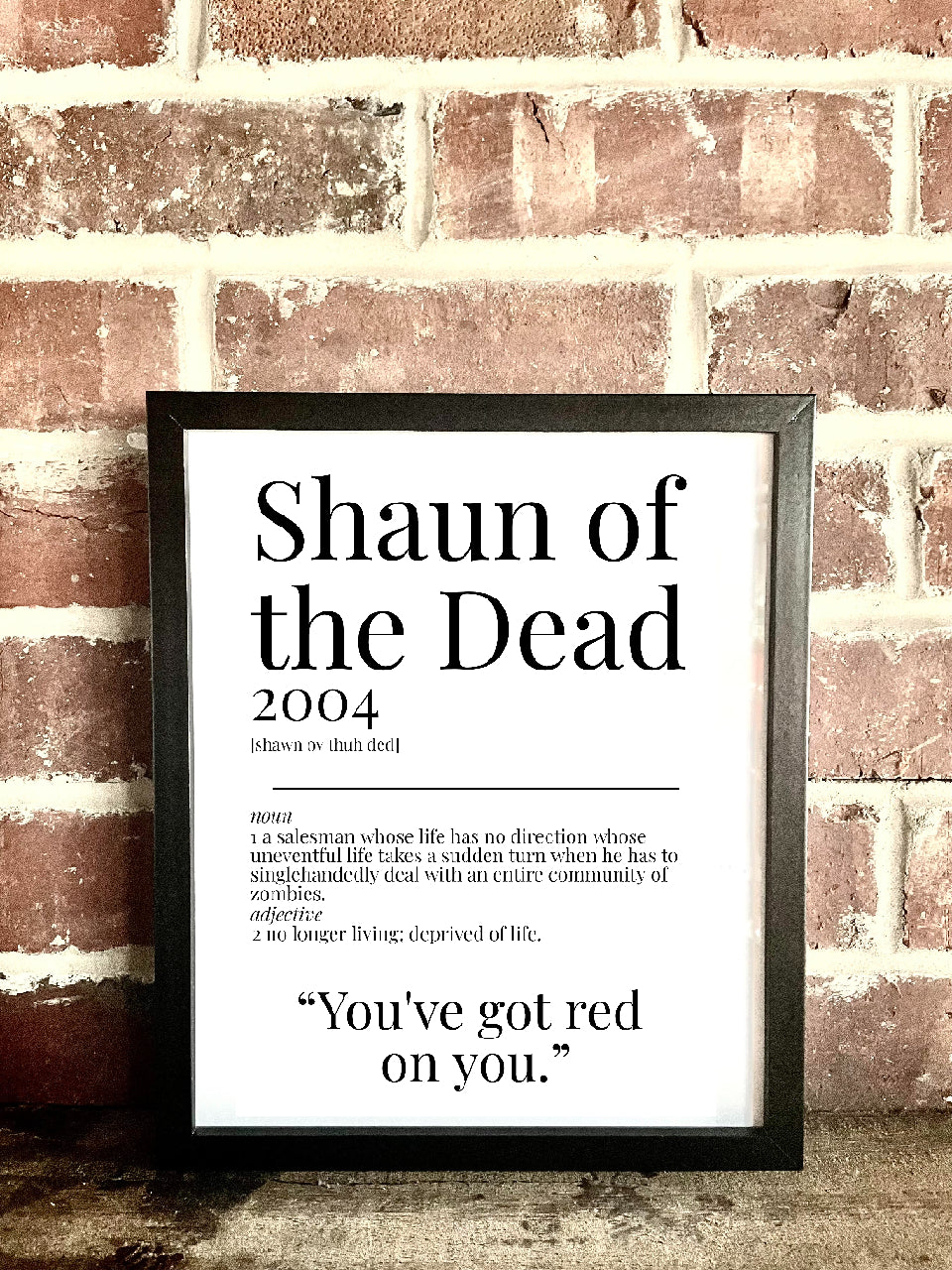 Shaun of the Dead 2004 Movie Quote Dictionary Prints