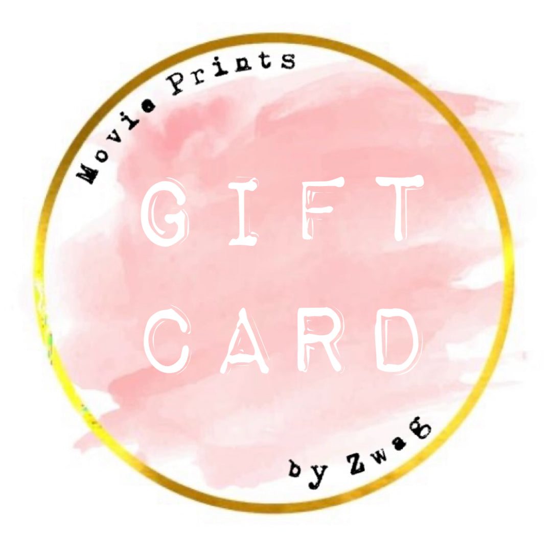 Movie Prints by Zwag Gift Card